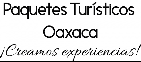 Paquetes Turisticos Oaxaca